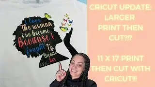 CRICUT LARGE PRINT THEN CUT?!? | 11X17 PRINT THEN CUT WITH CRICUT | FOR BEGINNERS!