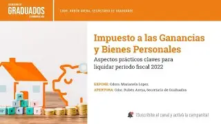 Ganancias y Bienes Personales. Aspectos Prácticos Claves para Liquidación 2022 - Económicas UBA