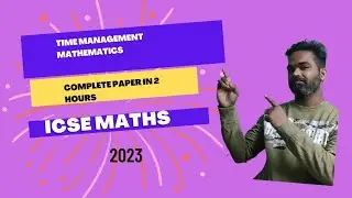 time management for icse maths exam 2023, icse maths exam Time management, icse 2023 , mathematics