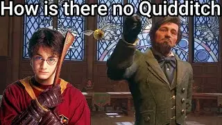 There is no Quidditch in Hogwarts Legacy ???