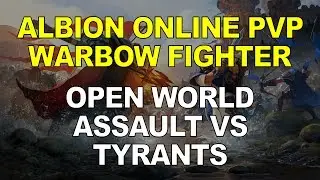 Albion Online PvP - Warbow Fighter: Open World (Assault vs. Tyrants)