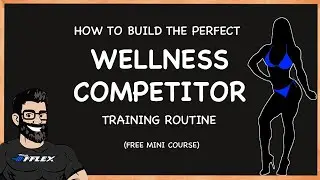 How to Build the Perfect Wellness Competitor Training Routine | FREE Mini Course