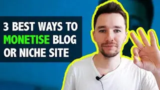 3 Best Ways To Monetise Your Blog Or Niche Website