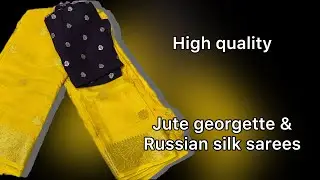 Russian silk & pure jute georgett sarees || what's app no. 9618512734 || free shipping