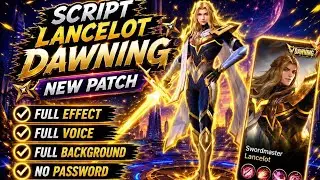 Script Skin Lancelot Dawning Stars - Swordmaster No Password | Full Effect Voice | NEW