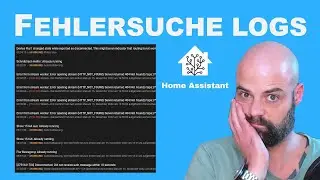 Regelmäßige Kontrolle der Home Assistant LOGS + Fehlerbehebung
