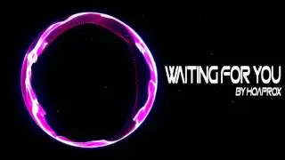 【Progressive House】Hoaprox - Waiting For You