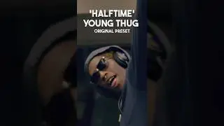 Young Thug - Halftime Presets | Preset Finds