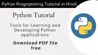 TOOLS FOR PYTHON APPLICATION DEVELOPMENT - Python Programming Tutorial for Beginners in Hindi