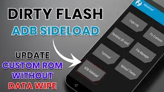 How to Dirty Flash Any Custom ROM | Update ROM Without Losing Data | Full ADB Sideload Guide | Guide