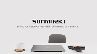 Major upgrades for SUNMI RKI (Remote Key Injection)