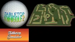 Tabletop MiniGolf 2 - TableTop Simulator Game Session