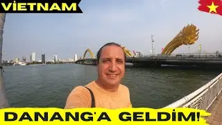 🇻🇳VİETNAM'IN EN ZENGİN SAHİL ŞEHRİ DANANG'A GELDİM!! EJDERHA KÖPRÜSÜNDEN GEÇTİM! VİETNAM/DANANG《89》