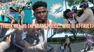Tyreek Hill VS Miami Dade Police... Who Was At Fault?