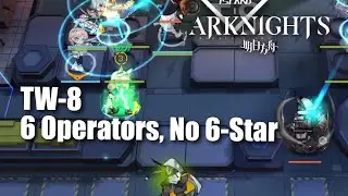 Arknights TW-8 - 6 operators, no 6-Star operators.