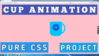 Cup Animation (Pure Css) || Learn Cup animation project only css.