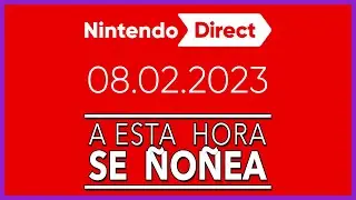 Retransmisión: Nintendo Direct 08/02/23 #SeÑoñea
