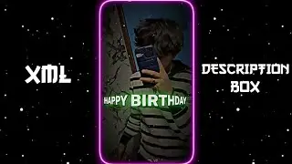 HAPPY BIRTHDAY 🎂🥳 || NEW XML FILE 🎟️🦋 || NEW TREND XML 👀💥 || 