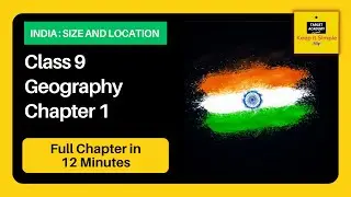 NCERT Class 9 Geography Chapter 1 - India: Size and Location - FULL chapter explanation