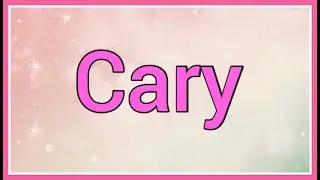 Cary | Name Origin Variations