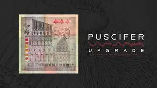 Puscifer - "UPGrade - Re-Imagined by Justin Chancellor & Scott Kirkland" (Visualizer)
