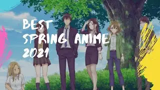 Top Best Anime for Spring 2021