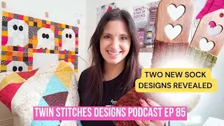 Knitting Podcast Episode 85 | Two Brand new Sock Knitting Designs are revealed 😱