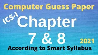 1st Year Computer Guess Paper 2021| 11th Class Computer Guess Paper| Chapter 7 & 8