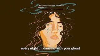 Sasha Alex Sloan - Dancing With Your Ghost (Lofi Remix)
