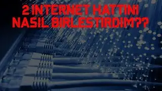 İKİ İNTERNET HATTINI NASIL BİRLEŞTİRDİM? SD WAN YAPILANDIRMASI (