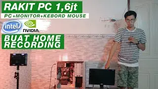 RAKIT PC 1 Jutaan INTEL Dan NVIDIA untuk Home Recording