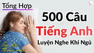 [Tổng Hợp]500 Câu Tiếng Anh Khi Ngủ | Lizenglish