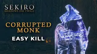 Corrupted Monk EASY KILL | Sekiro: Shadows Die Twice