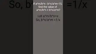 If a^m/b^n - b^n/a^m=15, find the value of a^m/b^n+b^n/a^m