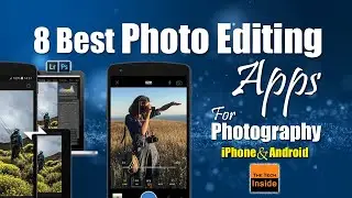 8 Best Photo Editing Apps for Photography, for Android and iPhone