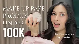 MAKEUP TUTORIAL USING PRODUCTS UNDER 100K - Cheap Products That Are Really Good