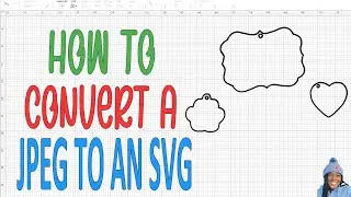 🤓HOW TO CONVERT A JPEG TO AN SVG TO USE IN CRICUT DESIGN SPACE