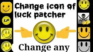 How to change icon of luck patcher -lucky patcher tricks
