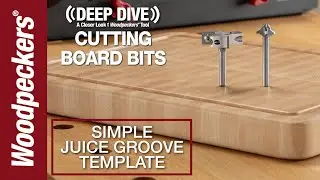 Deep Dive: Simple Juice Groove Template and New Juice Groove Bits