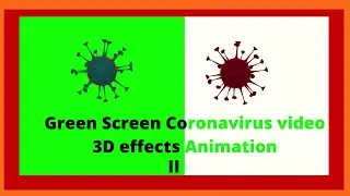 green screen corona virus video 3D effects (animation-II)