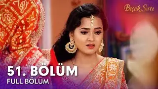 Bıçak Sırtı Hint Dizisi | 51. Bölüm
