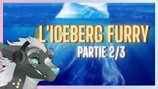 L'ICEBERG FURRY (2/3)