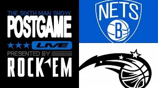 Game #2 - The Sixth Man Show Postgame Live presented by Rock 'Em - Magic vs. Nets