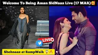 [17 MAR] Shehnaaz Gill at Lakme Ramp Walk 🤩🔥  Being Aman SidNaaz Fans Live 💫