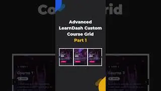 (Advanced) LearnDash Custom Course Grid 🔲 - Part 1