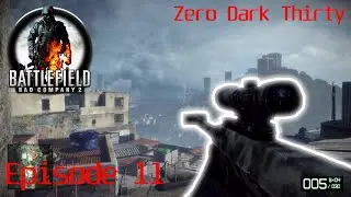 Battlefield Bad Company 2 Campaign - Episode 11 - Zero Dark Thirty