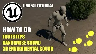 How to Add Foot Steps, Randomise Sound & Directional Sound in Unreal Engine 5