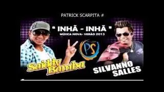 SAIDDY BAMBA E SILVANO SALLES - INHÃ INHÃ (NOVA 2013 )