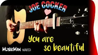 YOU ARE SO BEAUTIFUL 💘 (Joe Cocker) / GUITAR Cover / MusikMan ИΑКΕÐ  N°036