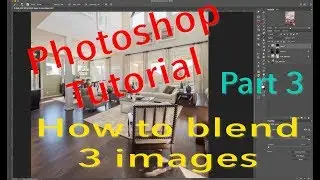 Photoshop Tutorials - For Real Estate photos,  Part 3